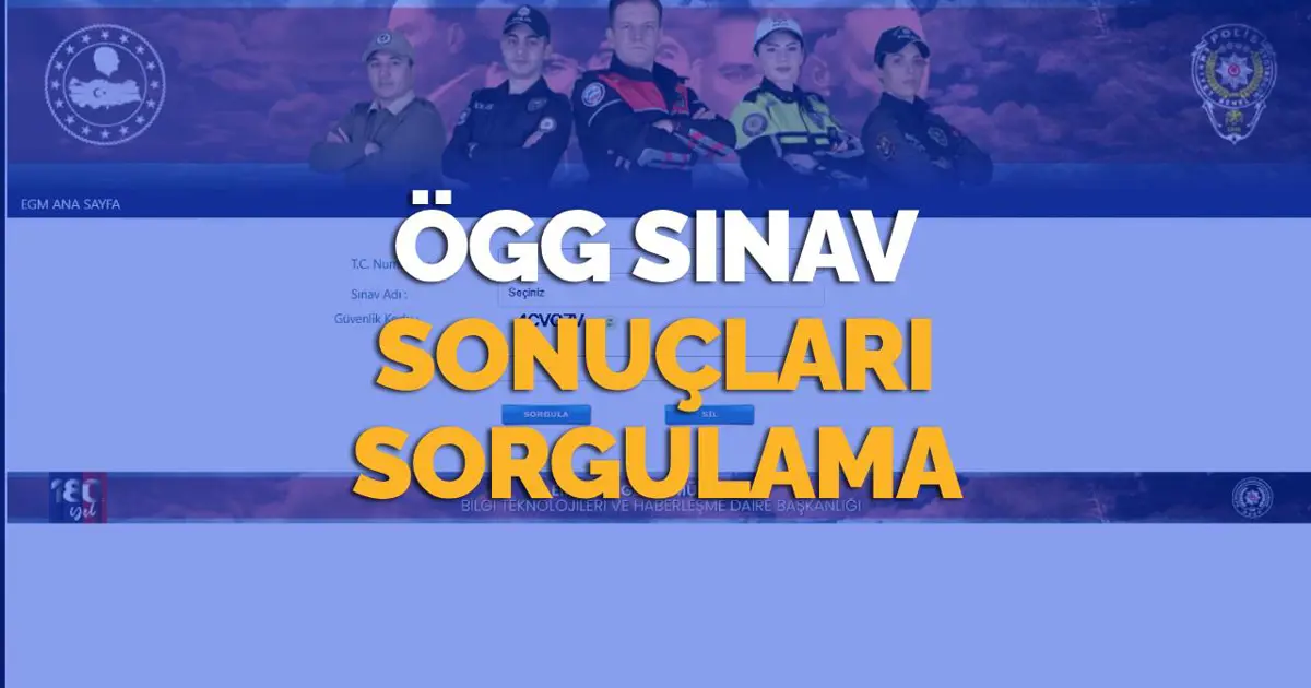 ÖGG sınav sonuçları egm.gov.tr sorgulama ekranı | Özel Güvenlik Görevlisi 117. dönem sınav sonuçları açıklandı mı?