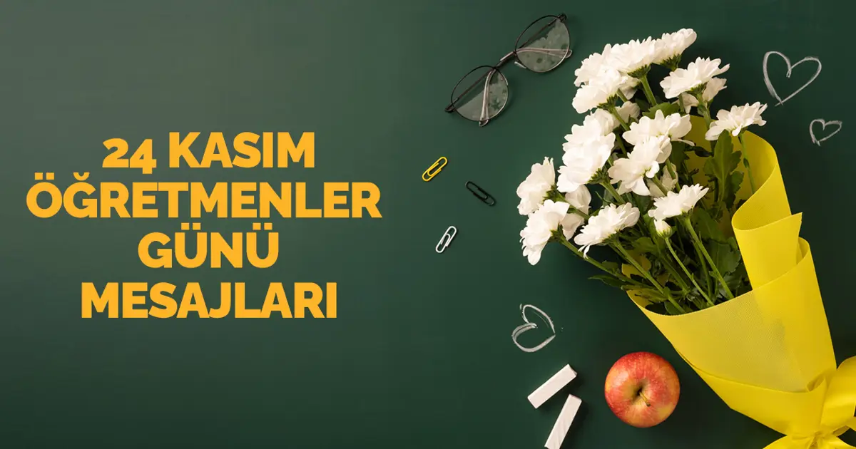 24 Kasım Öğretmenler Günü mesajları 2025: Geleceğe ışık tutan öğretmenlerimize özel yeni, kısa, güzel ve anlamlı sözler