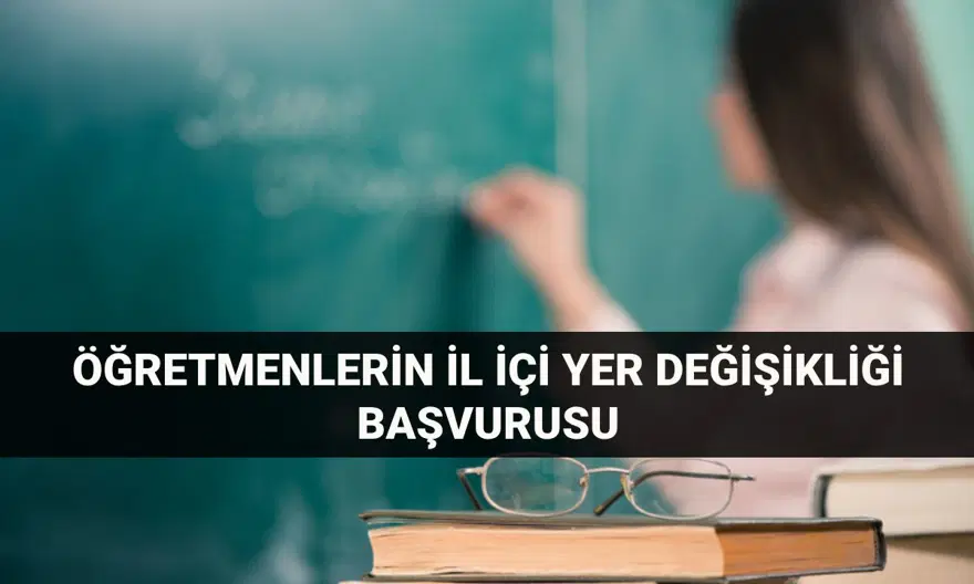 İl içi atama başvurusu: MEB öğretmenlerin il içi isteğe bağlı yer değiştirme atama takvimi İl içi atama başvurusu: MEB öğretmenlerin il içi isteğe bağlı yer değiştirme atama takvimi