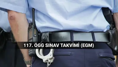 Özel Güvenlik 117. Temel Eğitim ve 93. Yenileme Eğitimi (ÖGG) sınav tarihi ve saati belli oldu