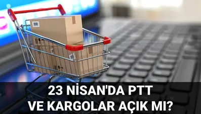23 Nisan'da (bugün) PTT ve kargolar açık mı, kapalı mı? 23 Nisan Çarşamba PTT ve kargolar çalışıyor mu?