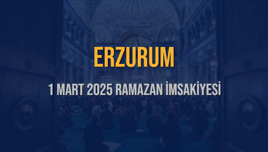 1 MART 2025 ERZURUM RAMAZAN İMSAKİYESİ 3