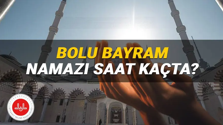KURBAN BAYRAMI: Bolu’da bayram namazı saat kaçta? 2025 Diyanet Bolu bayram namazı saati 