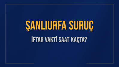 ŞANLIURFA SURUÇ İFTAR VAKTİ SAAT KAÇTA OKUNUYOR? SURUÇ İçin İftar Saatleri Ne Kadar Kaldı? SURUÇ İftar Vakitleri Kaç Dakika Var? Diyanet 1 Mart 2025 SURUÇ  Akşam Ezanı Bugün Ne Zaman Okunacak?