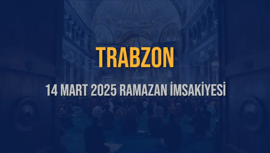 14 Mart 2025 TRABZON RAMAZAN İMSAKİYESİ 3