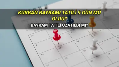 Kurban Bayramı tatili süresi uzatıldı mı, 9 gün mü olacak? 2025 Kurban Bayramı tatil takvimi (Kurban Bayramı ne zaman, başlayacak)