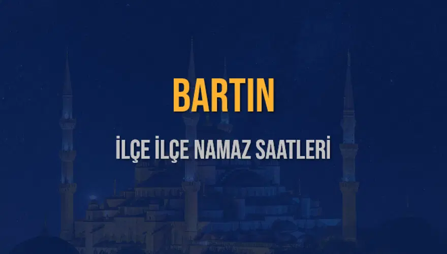 İLÇE İLÇE BARTIN NAMAZ SAATLERİ 6