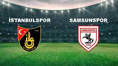 İstanbulspor - Samsunspor Maçı Ne Zaman? İstanbulspor - Samsunspor Maçı Hangi Kanalda Canlı Yayınlanacak?
