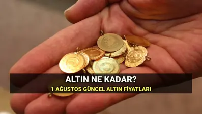 Bugün gram ne kadar? 1 Ağustos altın alış ve satış fiyatları: Gram ve çeyrek altın kaç TL?