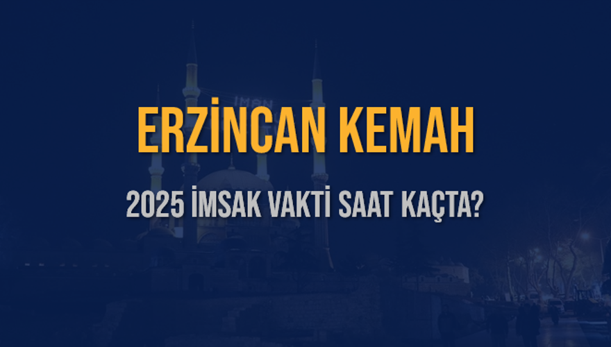 2025 ERZİNCAN KEMAH İMSAK VAKTİ SAAT KAÇTA? 3