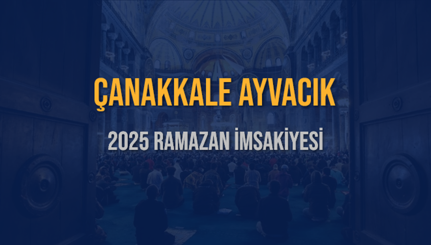 2025 ÇANAKKALE AYVACIK RAMAZAN İMSAKİYESİ 3