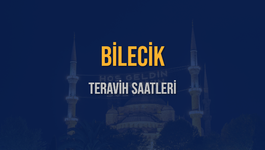 BİLECİK TERAVİH SAATLERİ 5