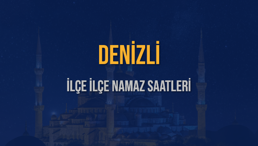 İLÇE İLÇE DENİZLİ NAMAZ SAATLERİ 6