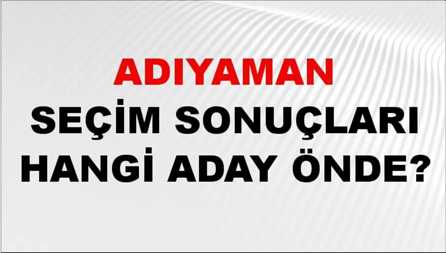 31 Mart 2024 ADIYAMAN Seçim Sonuçları Hangi Aday Önde? 2 31 Mart 2024 ADIYAMAN Seçim Sonuçları Hangi Aday Önde? 2