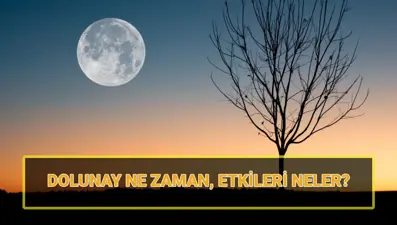 Dolunay ne zaman 2025? Terazi Dolunayı burçlara etkileri neler?