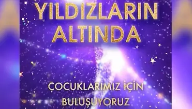Çocuklar için "Yıldızların Altında" (Ünlü sanatçılar yardım yemeğinde buluşacak)