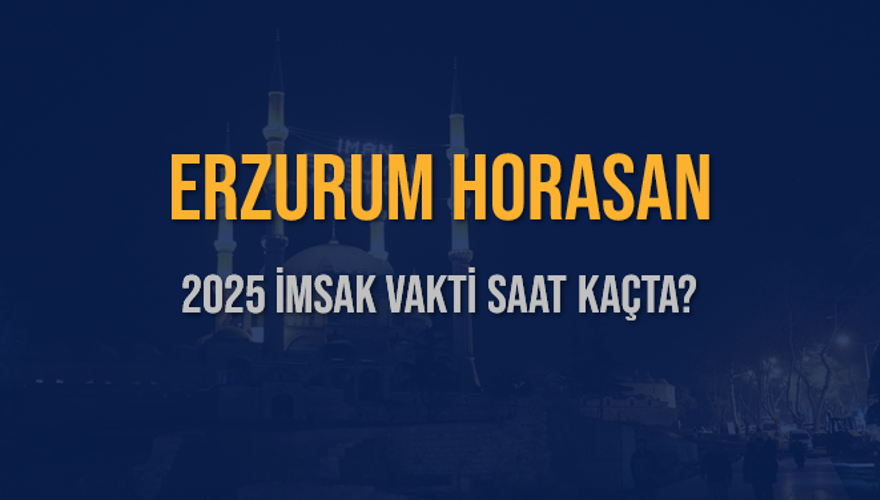 2025 ERZURUM HORASAN İMSAK VAKTİ SAAT KAÇTA? 3 2025 ERZURUM HORASAN İMSAK VAKTİ SAAT KAÇTA? 3