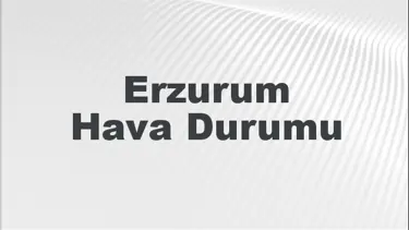 Erzurum Hava Durumu | Erzurum İçin Bugün, Yarın ve 5 Günlük Hava Durumu Nasıl Olacak? 30 Kasım 2024