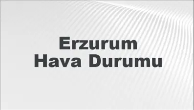 Erzurum Hava Durumu | Erzurum İçin Bugün, Yarın ve 5 Günlük Hava Durumu Nasıl Olacak? 2 Mart 2025
