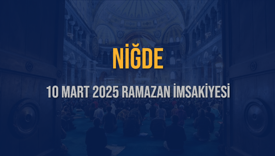10 Mart 2025 NİĞDE RAMAZAN İMSAKİYESİ 3 10 Mart 2025 NİĞDE RAMAZAN İMSAKİYESİ 3