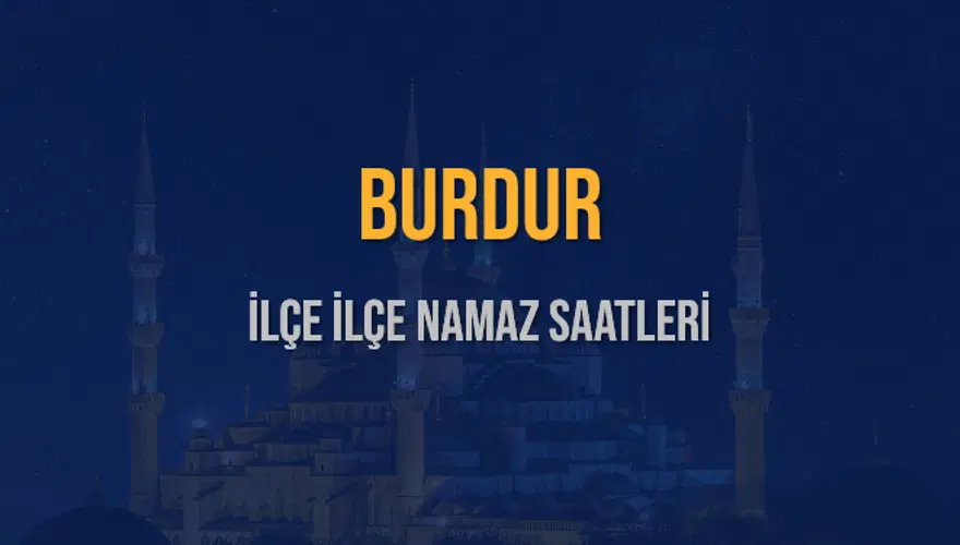 İLÇE İLÇE BURDUR NAMAZ SAATLERİ 6