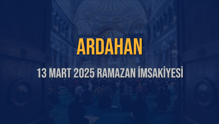13 Mart 2025 ARDAHAN RAMAZAN İMSAKİYESİ 3