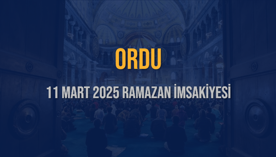 11 Mart 2025 ORDU RAMAZAN İMSAKİYESİ 3