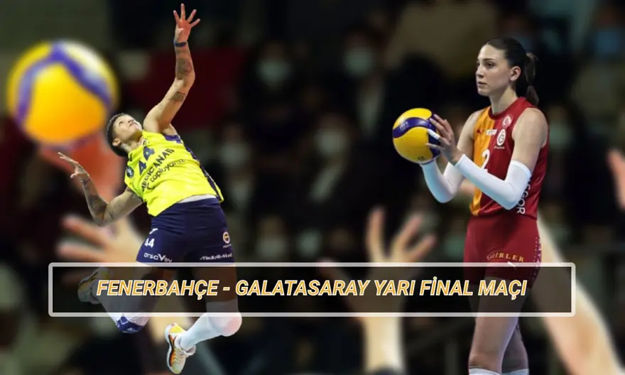 Fenerbahçe Medicana - Galatasaray Daikin yarı final üçüncü maçı ne zaman? Sultanlar Ligi Fenerbahçe - Galatasaray maçı saat kaçta hangi kanalda? 