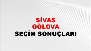 Sivas GÖLOVA Seçim Sonuçları - 28 Mayıs 2023 Türkiye Cumhurbaşkanlığı Sivas GÖLOVA Seçim Sonucu ve Oy Sonuçları