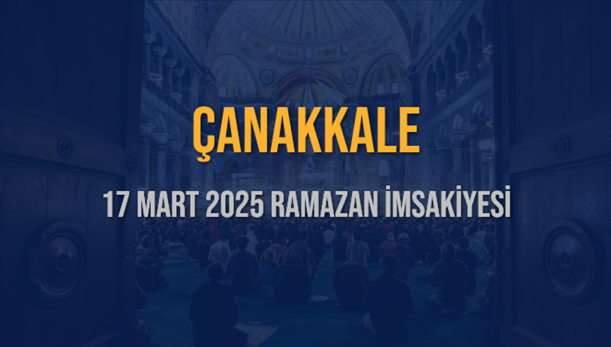 17 Mart 2025 ÇANAKKALE RAMAZAN İMSAKİYESİ 3