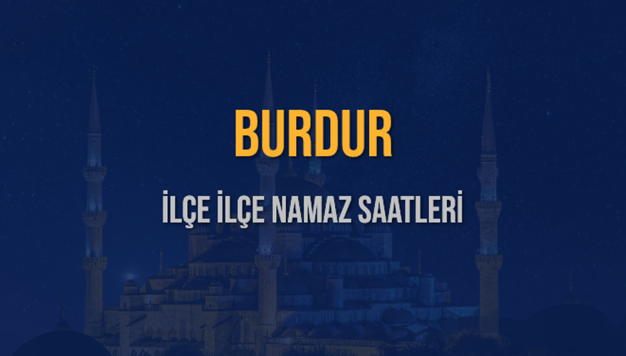 İLÇE İLÇE BURDUR NAMAZ SAATLERİ 6