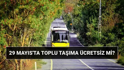 İstanbul'da bugün otobüsler ücretsiz mi? 29 Mayıs Perşembe günü toplu taşıma (metro, vapur, tramvay, Marmaray) bedava mı?