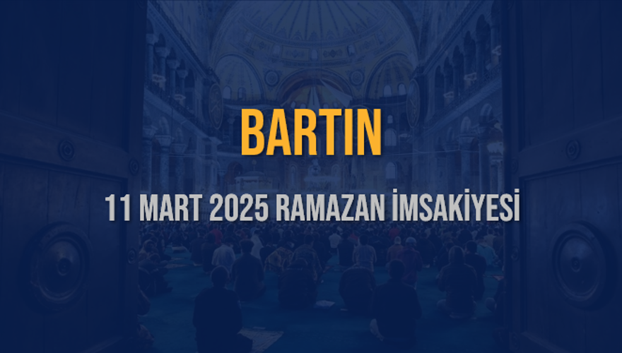 11 Mart 2025 BARTIN RAMAZAN İMSAKİYESİ 3