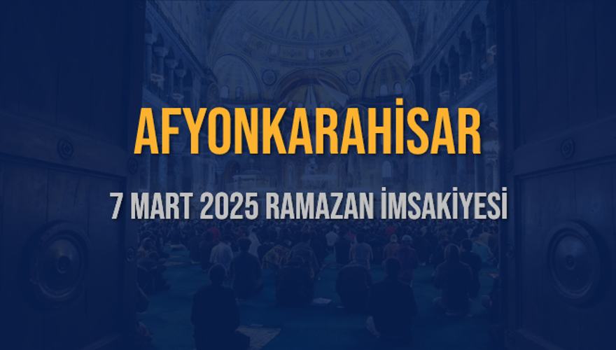 7 Mart 2025 AFYONKARAHİSAR RAMAZAN İMSAKİYESİ 3