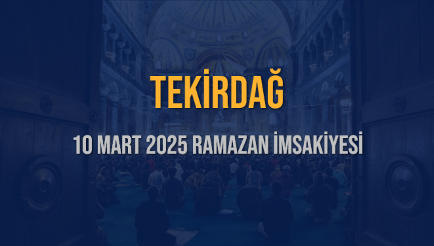 10 Mart 2025 TEKİRDAĞ RAMAZAN İMSAKİYESİ 3