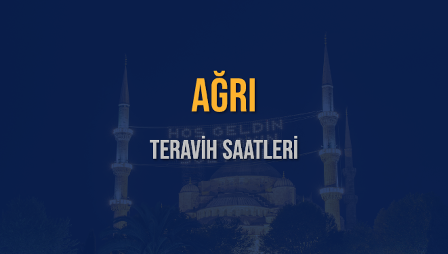 AĞRI TERAVİH SAATLERİ 5