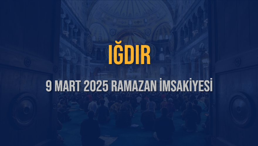 9 Mart 2025 IĞDIR RAMAZAN İMSAKİYESİ 3 9 Mart 2025 IĞDIR RAMAZAN İMSAKİYESİ 3