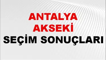 Antalya AKSEKİ Seçim Sonuçları 2024 Canlı: 31 Mart 2024 Türkiye AKSEKİ Yerel Seçim Sonucu ve YSK Oy Sonuçları Son Dakika