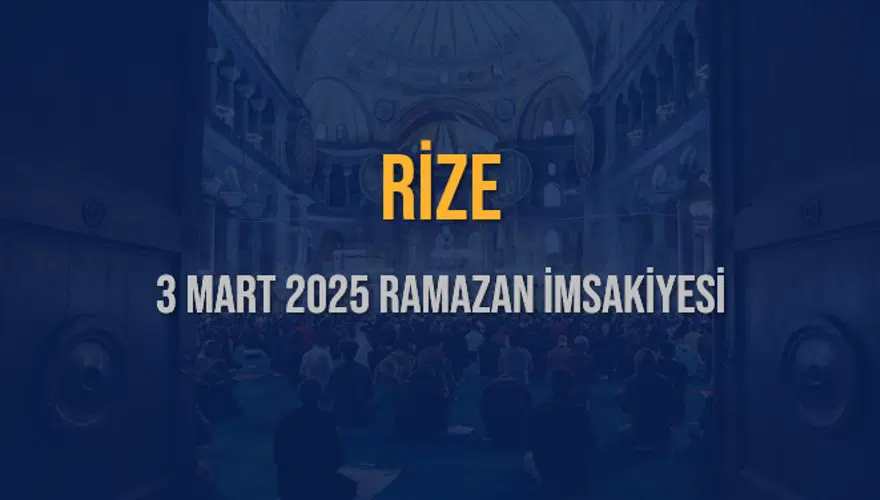 3 Mart 2025 RİZE RAMAZAN İMSAKİYESİ 3 3 Mart 2025 RİZE RAMAZAN İMSAKİYESİ 3