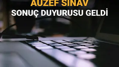 AUZEF final sonuçları açıklandı (AUZEF bitirme sınavı sonuçları sorgulama)