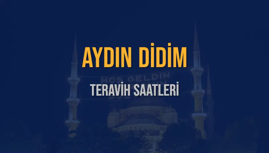AYDIN DİDİM TERAVİH SAATLERİ 5 AYDIN DİDİM TERAVİH SAATLERİ 5