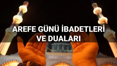 Arefe günü ibadetleri 2025: Arefe gününde neler yapılır? İbadetleri, duaları ve faziletleri nelerdir? Diyanet'e göre arefe gününün anlamı