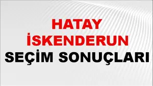 Hatay İSKENDERUN Seçim Sonuçları 2024 Canlı: 31 Mart 2024 Türkiye İSKENDERUN Yerel Seçim Sonucu ve YSK Oy Sonuçları Son Dakika