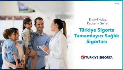 Erişimi kolay, kapsamı geniş: Türkiye Sigorta Tamamlayıcı Sağlık Sigortası