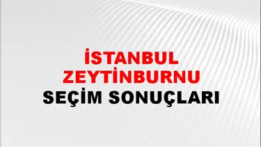 İstanbul ZEYTİNBURNU Seçim Sonuçları Açıklandı - 28 Mayıs 2023 Türkiye Cumhurbaşkanlığı İstanbul ZEYTİNBURNU Seçim Sonucu ve Oy Sonuçları