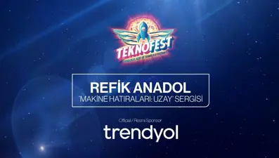 Refik Anadol’un “Makine Hatıraları: Uzay” sergisi Trendyol’un katkılarıyla TEKNOFEST’te