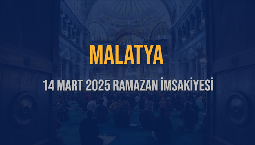 14 Mart 2025 MALATYA RAMAZAN İMSAKİYESİ 3