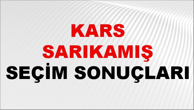 Kars SARIKAMIŞ Seçim Sonuçları 2024 Canlı: 31 Mart 2024 Türkiye SARIKAMIŞ Yerel Seçim Sonucu ve YSK Oy Sonuçları Son Dakika