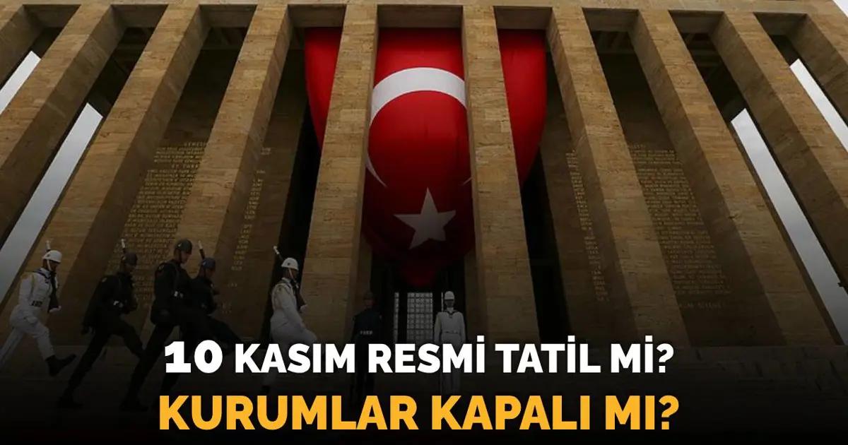 10 Kasım resmi tatil mi, kamu kurumları kapalı mı? Pazartesi bankalar, eczaneler, nüfus müdürlükleri, eczaneler, sağlık ocağı ve üniversiteler açık mı?