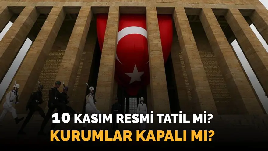 10 Kasım resmi tatil mi, kamu kurumları kapalı mı? Pazartesi bankalar, eczaneler, nüfus müdürlükleri, eczaneler, sağlık ocağı ve üniversiteler açık mı? 